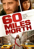  60 миль к северу смотреть онлайн фильм 2024 в HD